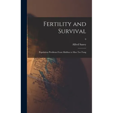 Fertility and Survival; Population Problems From Malthus to Mao Tse-Tung; 0