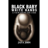 Black Baby White Hands: A View from the Crib