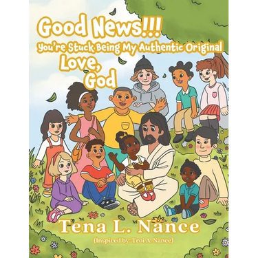 Good News!!! You're Stuck Being My Authentic Original ..... Love, God