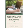 Writing and Growing: Transforming High School Students Into Writers