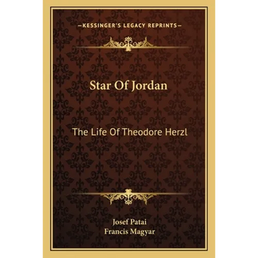 Star Of Jordan: The Life Of Theodore Herzl