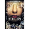 The Breeders: (A Young Adult Dystopian Romance)