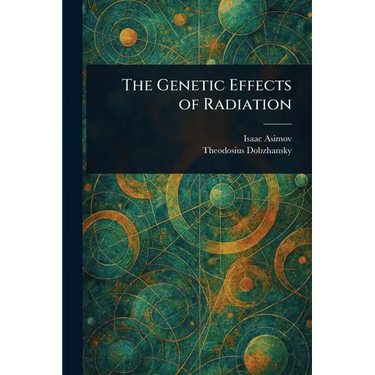 The Genetic Effects of Radiation