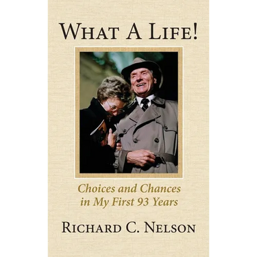 What a Life! Choices and Chances in My First 93 Years
