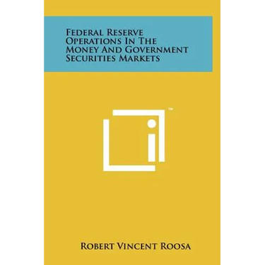 Federal Reserve Operations In The Money And Government Securities Markets