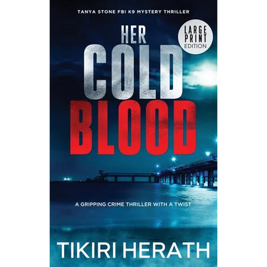 Her Cold Blood - LARGE PRINT EDITION: A gripping crime thriller with a twist