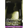 Alchemists Through the Ages