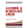 Alcohol and Substance Abuse: A Handbook for Clergy and Congregations