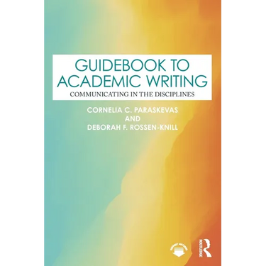 Guidebook to Academic Writing: Communicating in the Disciplines