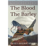The Blood And The Barley