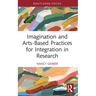 Imagination and Arts-Based Practices for Integration in Research