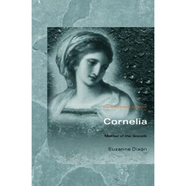 Cornelia: Mother of the Gracchi