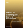 Actions for Bioenergy and Biofuels: A Sustainable Shift