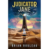 Judicator Jane: A LitRPG/Gamelit Adventure