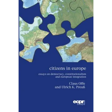 Citizens in Europe: Essays on Democracy, Constitutionalism and European Integration