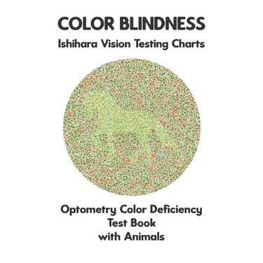 Color Blindness Ishihara Vision Testing Charts Optometry Color Deficiency Test Book With Animals: Plate Diagrams for Monochromacy Dichromacy Protanopi