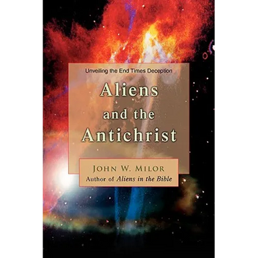 Aliens and the Antichrist: Unveiling the End Times Deception