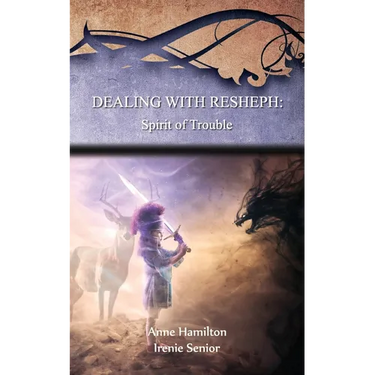 Dealing with Resheph: Spirit of Trouble: Strategies for the Threshold #6