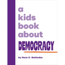 A Kids Book about Democracy