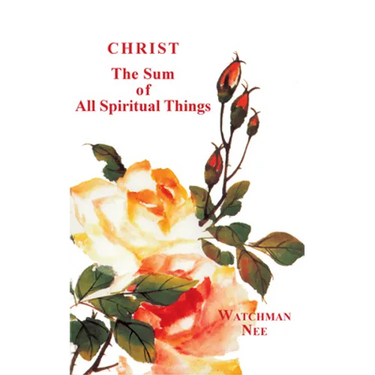 Christ, the Sum of All Spiritual Things