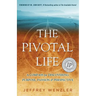 The Pivotal Life: A Compass for Discovering Purpose, Passion & Perspective