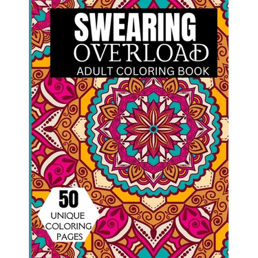 Swearing Overload Adult Coloring Book: Swearing Adult Coloring Book
