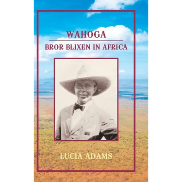 Wahoga: Bror Blixen in Africa