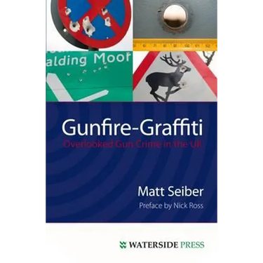 Gunfire-Graffiti: Overlooked Gun Crime in the UK
