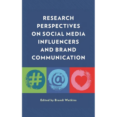 Research Perspectives on Social Media Influencers and Brand Communication