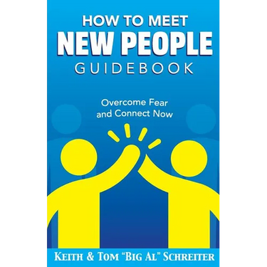 How To Meet New People Guidebook: Overcome Fear and Connect Now