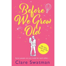 Before We Grow Old