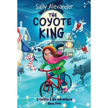 The Coyote King: A Caitlin & Rio Adventure