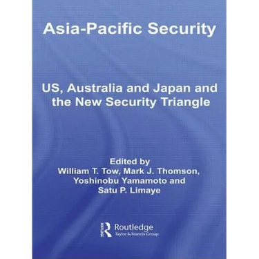 Asia-Pacific Security: Us, Australia and Japan and the New Security Triangle