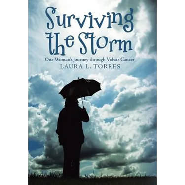Surviving the Storm: One Woman'S Journey Through Vulvar Cancer
