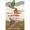 Green Forest, Red Earth, Blue Sea