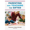 Parenting and Teaching the Gifted