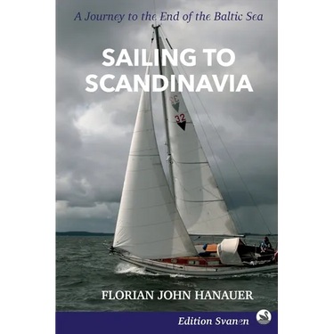 Sailing to Scandinavia: A Journey to the End of the Baltic Sea