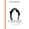 Marriage Made Simple: Written for guys, by a guy, with guys in mind (and their wives)