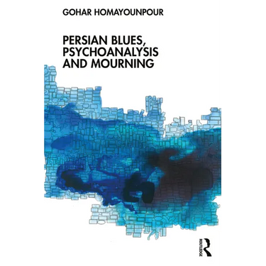 Persian Blues, Psychoanalysis and Mourning