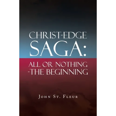 Christ-Edge Saga: All or Nothing-The Beginning