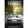Alzheimer's Trippin' with George: Diagnosis to Discovery in 10,000 Miles
