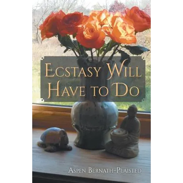 Ecstasy Will Have to Do