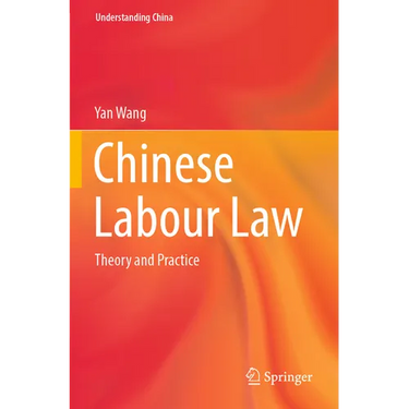 Chinese Labour Law: Theory and Practice