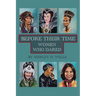 Before Their Time: Women Who Dared