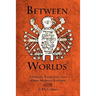 Between Worlds: Dybbuks, Exorcists, and Early Modern Judaism