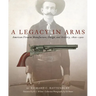 A Legacy in Arms: American Firearm Manufacture, Design, and Artistry, 1800-1900 Volume 10
