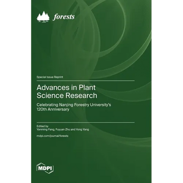 Advances in Plant Science Research: Celebrating Nanjing Forestry University's 120th Anniversary