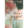 Mr. Darcy's Downfall: a Pride and Prejudice variation