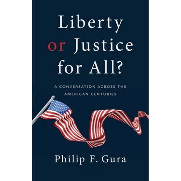 Liberty or Justice for All?: A Conversation Across the American Centuries