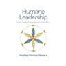 Humane Leadership: Tools to Engage, Empower, and Improve Performance